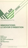  Commissariat Général du Plan et C. Bruschi - Immigrations : le devoir d'insertion - Rapport du Groupe de Travail Immigration, novembre 1987 - Synthèse.
