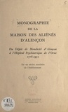 Léon Guerchais - Monographie de la maison des aliénés d'Alençon - Du dépôt de mendicité d'Alençon à l'hôpital psychiatrique de l'Orne, 1778-1952, par un ancien aumônier de l'établissement.