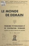 L. Gaston Tréant-Mathé - Problème psychologique et de coopération technique entre les deux parties du monde.
