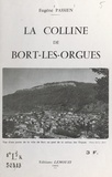 Eugène Passien et Ph. Glangeaud - La colline de Bort-les-Orgues - Un haut lieu de la géologie.