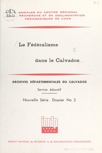 E. Gautier-Desvaux et J. Grall - Le fédéralisme dans le Calvados.