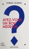 Mireille Ballero et Michel Brack - Avez-vous un bon médecin ?.