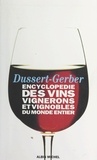 Patrick Dussert-Gerber et Denis Amon - Encyclopédie des vins, vignerons et vignobles du monde entier.