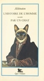 Braldt Bralds et Gérard Vincent - L'histoire de l'homme - Racontée par un chat.