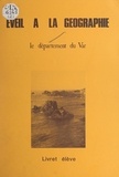 D. Salines et  C.R.D.P. de Nice - Éveil à la géographie : le département du Var.