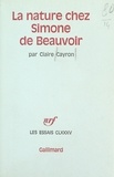 Claire Cayron - La nature chez Simone de Beauvoir.