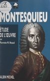 Pierrette M. Neaud et Gérard Dimier - Montesquieu - Biographie. Étude de l'œuvre.