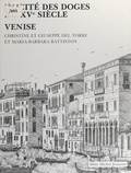 Christine del Torre et Giuseppe del Torre - La cité des Doges au XVe siècle, Venise.