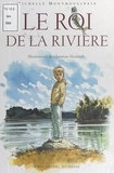 Michelle Montmoulineix et Christian Heinrich - Le roi de la rivière.