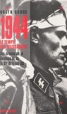 Roger Bruge - 1944, le temps des massacres - Les crimes de la Gestapo et de la 51e brigade SS.