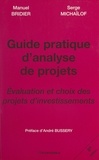 Manuel Bridier et Serge Michaïlof - Guide pratique d'analyse de projets - Évaluation et choix des projets d'investissements.