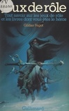 Gildas Sagot - Jeux de rôle - Tout savoir sur les jeux de rôle et les livres dont vous êtes le héros.
