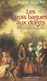 Anne Fillon - Les trois bagues aux doigts - Amours villageoises au XVIIIe siècle.