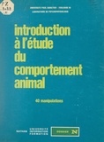  Laboratoire de psychophysiolog et Mireille Campan - Introduction à l'étude du comportement animal - 40 manipulations.
