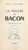 Pierre-Maxime Schuhl - La pensée de Lord Bacon.