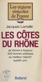 Jacques Lamalle et  Escaro - Les Côtes du Rhône - De Vienne à Avignon, 300 bonnes adresses au meilleur rapport qualité-prix.