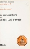 Michel Berveiller et  Université de Paris III Sorbon - Le cosmopolitisme de Jorge Luis Borges.