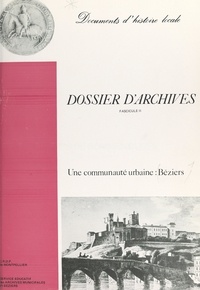  Service Éducatif des Archives et Michel Fournier - Une communauté urbaine, Béziers.