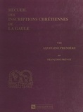 Henri-Irénée Marrou et Françoise Prévot - Recueil des inscriptions chrétiennes de la Gaule antérieures à la Renaissance carolingienne (8) - Aquitaine première.