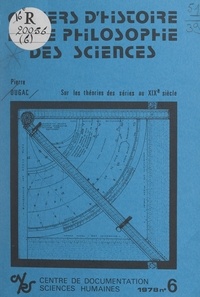 Pierre Dugac et Jean Rosmorduc - Sur les théories des séries au XIXe siècle.