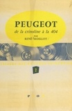 René Sédillot - Peugeot (2) - De la crinoline à la 404. Avec 28 illustrations et 2 dépliants.