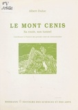 Albert Duluc et Maurice Mattauer - Le Mont Cenis - Contribution à l'histoire des grandes voies de communication.
