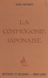 Jean Herbert - La cosmogonie japonaise.