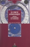 Roger-Benoît Jourlin - Le cercle astrologique - Défense et illustration de l'astrologie.