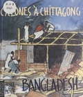 Daniel Druesne et Christophe Blain - Cyclones à Chittagong : Bangladesh.