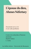 Michel Gitton et L. Lamy - L'épouse du dieu, Ahmes Néfertary - Documents sur sa vie et son culte posthume.