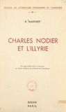 Rudolf Maixner et Marcel Bataillon - Charles Nodier et l'Illyrie.