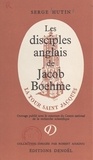 Serge Hutin et Robert Amadou - Les disciples anglais de Jacob Boehme aux XVIIe et XVIIIe siècles.