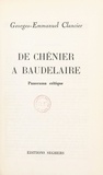 Georges-Emmanuel Clancier - De Chénier à Baudelaire, panorama critique.