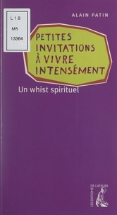Alain Patin - Petites invitations à vivre intensément - Un whist spirituel.