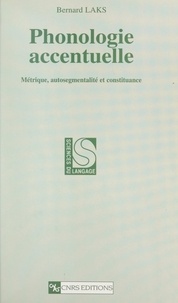 Bernard Laks et Danièle Godard - Phonologie accentuelle - Métrique, autosegmentalité et constituance.