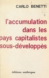 Carlo Benetti - L'accumulation dans les pays capitalistes sous-développés.