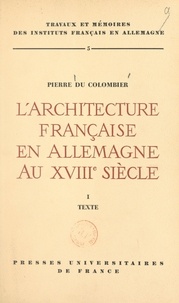 Pierre Du Colombier - L'architecture française en Allemagne au XVIIIe siècle (1).