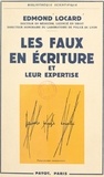 Edmond Locard - Les faux en écriture et leur expertise.