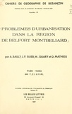 Antoine Bailly et Jean-Pierre Bueb - Problèmes d'urbanisation dans la région de Belfort Montbéliard.
