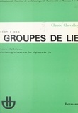 Claude Chevalley et  Institut de mathématique de l' - Théorie des groupes de Lie - Groupes algébriques, théorèmes généraux sur les algèbres de Lie.