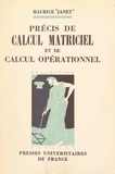 Maurice Janet et Jean Chazy - Précis de calcul matriciel et de calcul opérationnel.