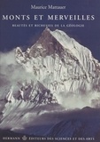 Maurice Mattauer - Monts et merveilles - Beautés et richesses de la géologie.
