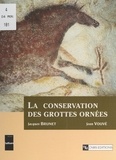Jacques Brunet et Jean Vouvé - La conservation des grottes ornées.