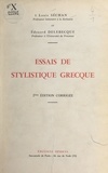 Edouard Delebecque et Louis Séchan - Essais de stylistique grecque.