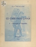 Emile Escallier - Ce cher pays Gavot (1) - Fatorgues et légendes.