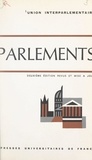 Michel Ameller et  Union interparlementaire - Parlements - Une étude comparative sur la structure et le fonctionnement des institutions représentatives dans cinquante-cinq pays.