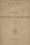 Edmond Locard - Manuel de technique policière - Enquête criminelle.