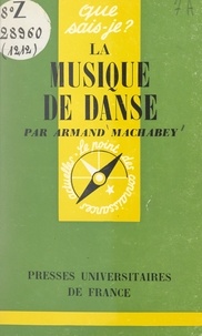 Norbert Dufourcq et Armand Machabey - La musique de danse.