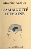 Maurice Auroux - L'ambiguïté humaine.