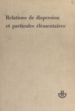 G. F. Chew et M. L. Goldberger - Relations de dispersion et particules élémentaires - Session 1960 de l'École d'été de physique théorique de l'Université de Grenoble (Les Houches).
